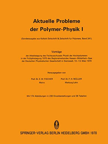 Aktuelle Probleme der Polymer-Physik I: Vortrge der Arbeitstagung des Fachaussc [Paperback]