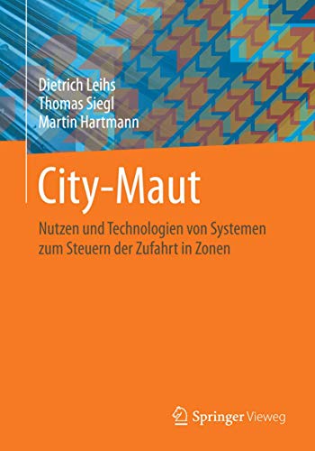 City-Maut: Nutzen und Technologien von Systemen zum Steuern der Zufahrt in Zonen [Paperback]