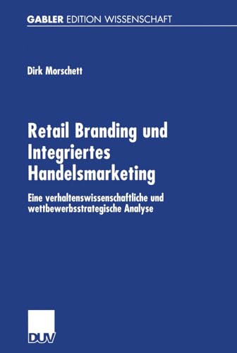 Retail Branding und Integriertes Handelsmarketing Eine verhaltensissenschaftli [Paperback]