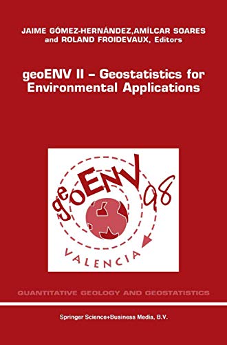 geoENV II  Geostatistics for Environmental Applications: Proceedings of the Sec [Paperback]