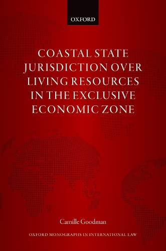 Coastal State Jurisdiction over Living Resources in the Exclusive Economic Zone [Hardcover]