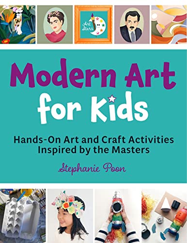 Modern Art for Kids: Hands-On Art and Craft Activities Inspired by the Masters [Paperback]