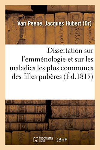 Dissertation Sur l'Emmnologie et Sur les Maladies les Plus Communes des Filles  [Paperback]