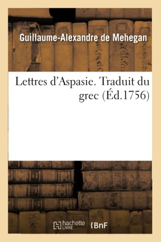 Lettres D'Aspasie. Traduit Du Grec