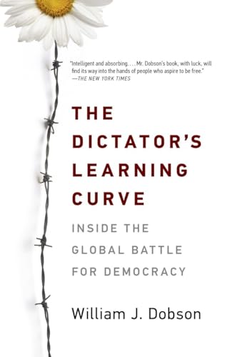 The Dictator's Learning Curve: Inside the Global Battle for Democracy [Paperback]