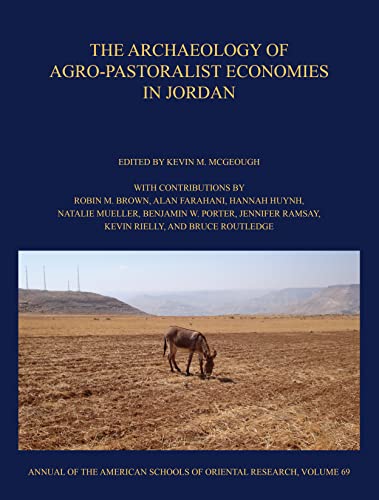 The Archaeology of Agro-Pastoralist Economies in Jordan [Hardcover]