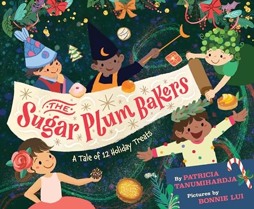 The Sugar Plum Bakers: And the 12 Holiday Treats [Hardcover]