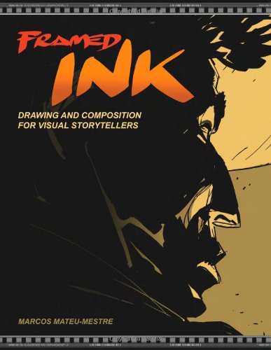 Framed Ink: Drawing and Composition for Visual Storytellers [Paperback]