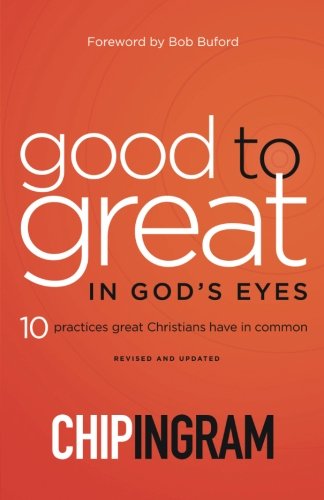 Good To Great In God's Eyes 10 Practices Great Christians Have In Common [Paperback]