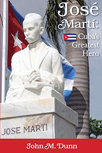 Jose Marti: Cuba's Greatest Hero [Paperback]