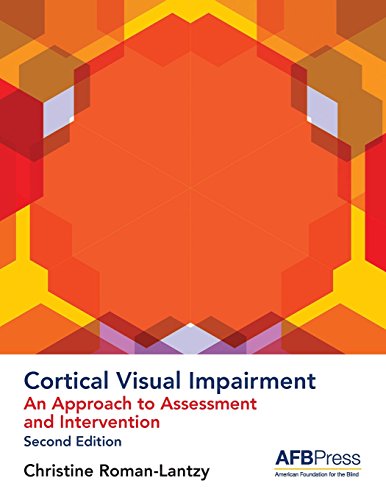 Cortical Visual Impairment  An Approach to Assessment and Intervention [Paperback]