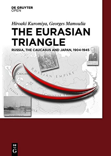 The Eurasian Triangle Russia, The Caucasus And Japan, 1904-1945 [Hardcover]