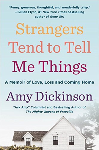 Strangers Tend to Tell Me Things: A Memoir of Love, Loss, and Coming Home [Paperback]