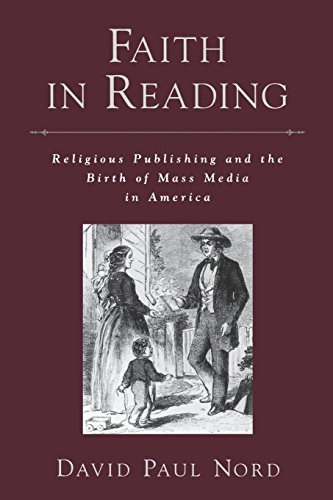 Faith in Reading Religious Publishing and the Birth of Mass Media in America [Paperback]