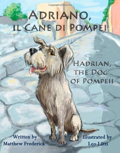 Adriano, Il Cane Di Pompei - Hadrian, The Dog Of Pompeii (italian Edition) [Paperback]