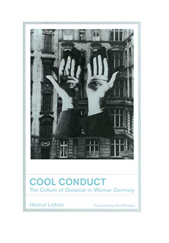 Cool Conduct The Culture of Distance in Weimar Germany [Hardcover]