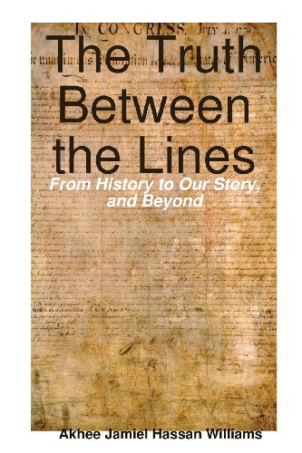 Truth Between the Lines  From History to Our story, and Beyond [Paperback]