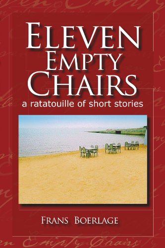 Eleven Empty Chairs  A Ratatouille of Short Stories [Paperback]