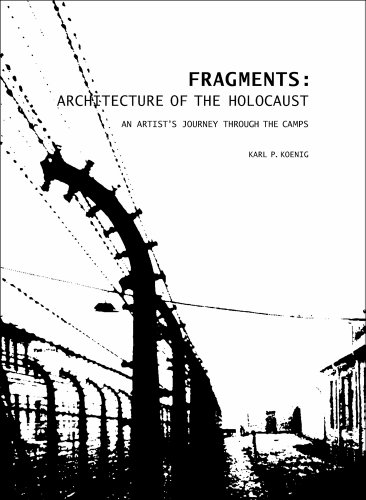 Fragments: Architecture Of The Holocaust: An Artist's Journey Through The Camps [Hardcover]