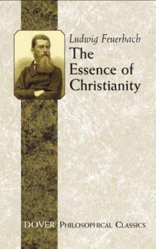 The Essence Of Christianity (dover Philosophical Classics) [Paperback]