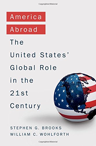 America Abroad: The United States' Global Role in the 21st Century [Hardcover]