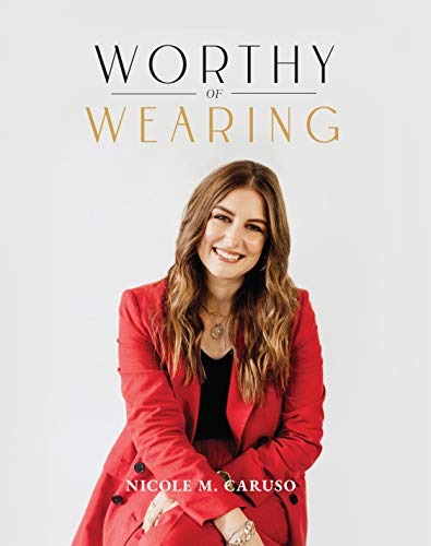 Worthy of Wearing : How Personal Style Expresses Our Feminine Genius [Hardcover]