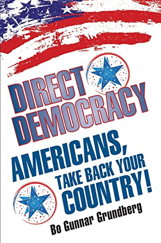 Direct Democracy Americans, Take Back Your Country [Paperback]