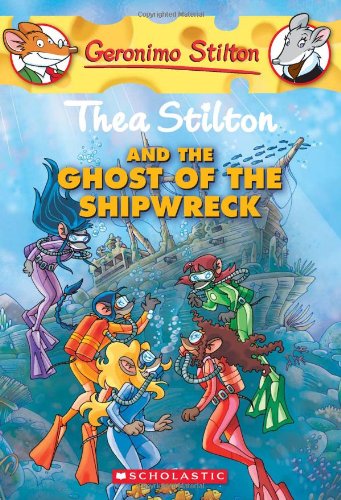 Thea Stilton And The Ghost Of The Shipwreck: A Geronimo Stilton Adventure [Paperback]