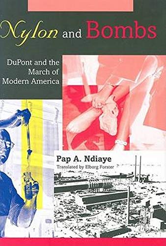 Nylon And Bombs: Dupont And The March Of Modern America (studies In Industry And [Hardcover]