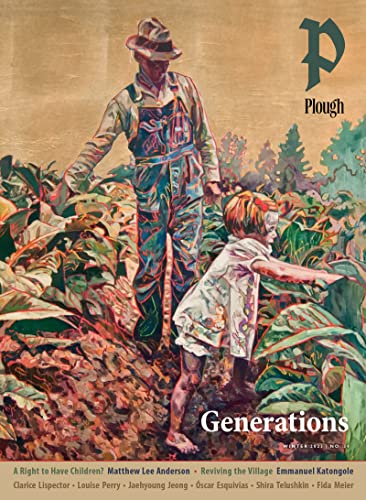 Plough Quarterly No. 34  Generations [Paperb