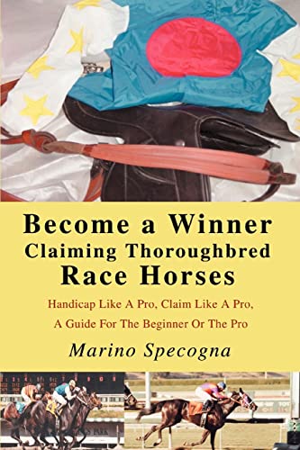 Become A Winner Claiming Thoroughbred Race Horses Handicap Like A Pro, Claim Li [Paperback]