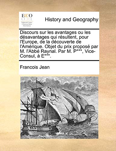 Discours Sur les Avantages Ou les Dsavantages Qui Rsultent, Pour L'Europe, de  [Paperback]