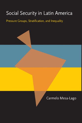 Social Security in Latin America Pressure Groups, Stratification, and Inequalit [Paperback]