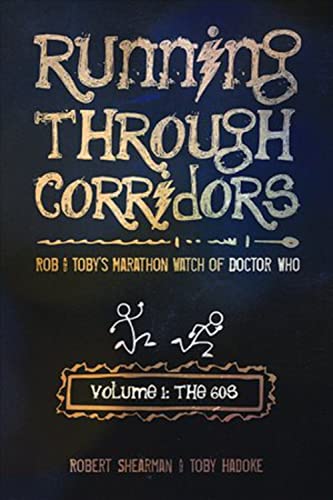 Running Through Corridors: Rob and Toby's Marathon Watch of Doctor Who (Volu [Paperback]