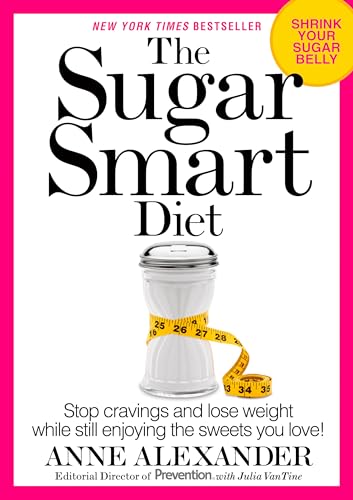 The Sugar Smart Diet: Stop Cravings and Lose Weight While Still Enjoying the Swe [Paperback]