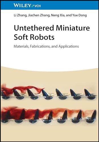 Untethered Miniature Soft Robots: Materials, Fabrications, and Applications [Hardcover]