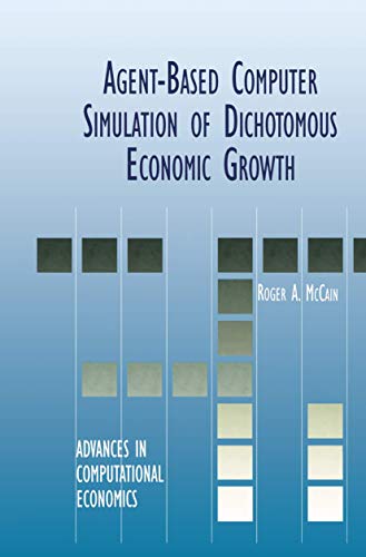 Agent-Based Computer Simulation of Dichotomous Economic Groth [Paperback]