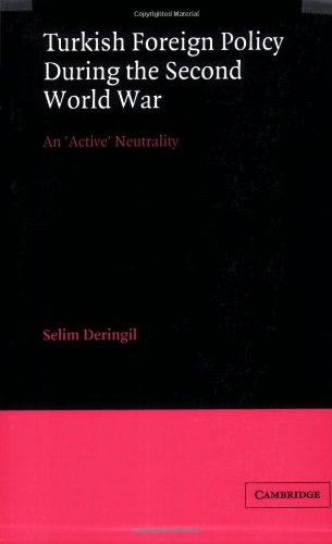 Turkish Foreign Policy during the Second World War An 'Active' Neutrality [Paperback]