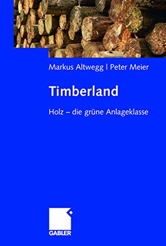 Timberland: Holz - die grne Anlageklasse [Paperback]