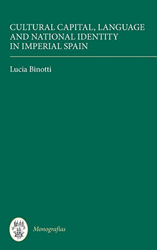 Cultural Capital, Language and National Identity in Imperial Spain [Hardcover]