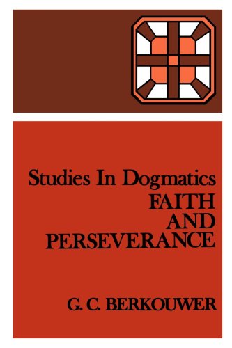 Studies In Dogmatics Faith And Perseverance [Paperback]