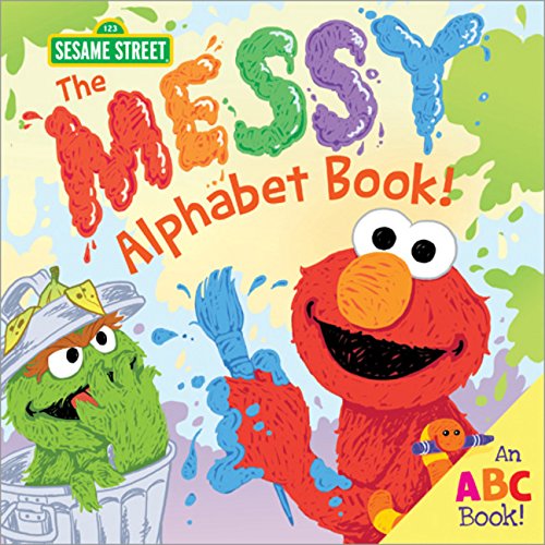 The Messy Alphabet Book!: An ABC Book! [Hardcover]