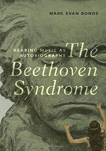 The Beethoven Syndrome: Hearing Music as Autobiography [Hardcover]