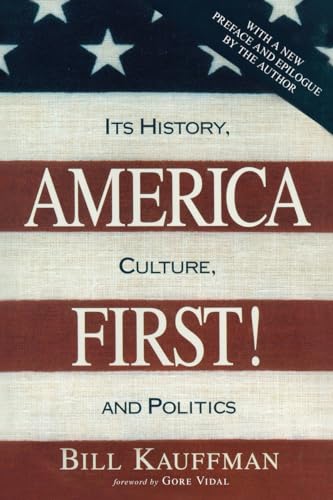 America First!: Its History, Culture, and Politics [Paperback]