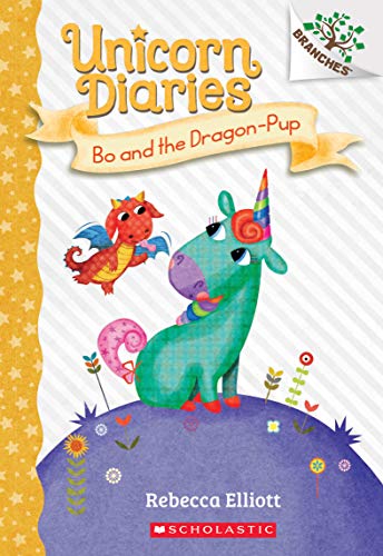 Bo and the Dragon-Pup: A Branches Book (Unicorn Diaries #2) [Paperback]