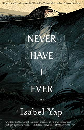 Never Have I Ever: Stories [Paperback]