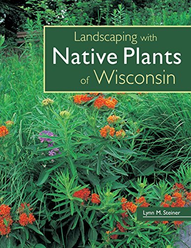 Landscaping with Native Plants of Wisconsin [Paperback]