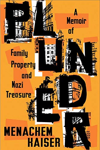 Plunder: A Memoir of Family Property and Nazi