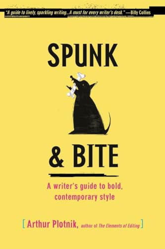 Spunk & Bite: A Writer's Guide to Bold, Contemporary Style [Paperback]