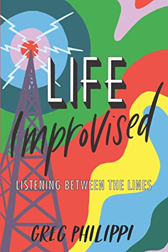 Life Improvised  Listening Between the Lines [Paperback]